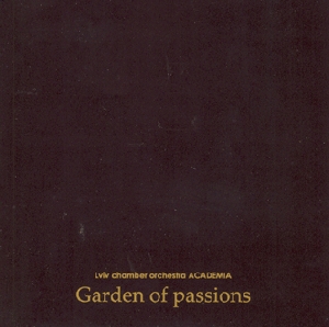 Lviv Chamber Orchestra ACADEMIA. Garden of Passions