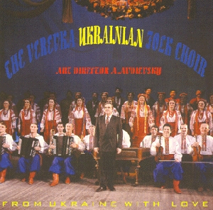 The Verevka Ukrainian Folk Choir. From Ukraine With Love