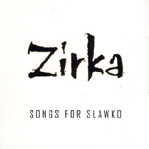 Zirka. Songs For Slawko